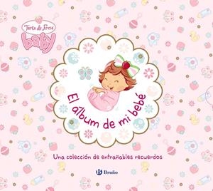ÁLBUM DE MI BEBÉ. TARTA DE FRESA BABY | 9788421684023 | EQUIPO BRUÑO | Galatea Llibres | Llibreria online de Reus, Tarragona | Comprar llibres en català i castellà online