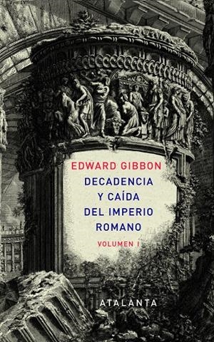 DECADENCIA Y CAÍDA DEL IMPERIO ROMANO. TOMO I | 9788493963507 | GIBBON, EDWARD | Galatea Llibres | Librería online de Reus, Tarragona | Comprar libros en catalán y castellano online
