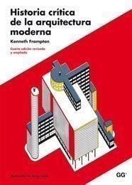 HISTORIA CRÍTICA DE LA ARQUITECTURA MODERNA | 9788425222740 | FRAMPTON, KENNETH | Galatea Llibres | Librería online de Reus, Tarragona | Comprar libros en catalán y castellano online