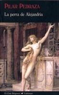 PERRA DE ALEJANDRÍA, LA | 9788477026525 | PEDRAZA, PILAR | Galatea Llibres | Llibreria online de Reus, Tarragona | Comprar llibres en català i castellà online
