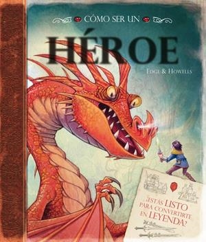 CÓMO SER UN HÉROE | 9788448834029 | EDGE AND HOWELLS | Galatea Llibres | Librería online de Reus, Tarragona | Comprar libros en catalán y castellano online
