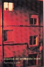 ENSERES DE ORTOPEDIA INUTIL | 9788495786302 | CANO, HARKAITZ | Galatea Llibres | Librería online de Reus, Tarragona | Comprar libros en catalán y castellano online