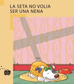 SETA NO VOLIA SER UNA NENA, LA | 9788498240030 | CALLEJA PÉREZ, SEVE | Galatea Llibres | Librería online de Reus, Tarragona | Comprar libros en catalán y castellano online