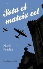 SOTA EL MATEIX CEL (PREMI CARLEMANY 2012) | 9788466416375 | PRADAS, NURIA | Galatea Llibres | Librería online de Reus, Tarragona | Comprar libros en catalán y castellano online