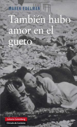 TAMBIÉN HUBO AMOR EN EL GUETO | 9788415472421 | EDELMAN, MAREK/SAWICKA, PAULA | Galatea Llibres | Llibreria online de Reus, Tarragona | Comprar llibres en català i castellà online