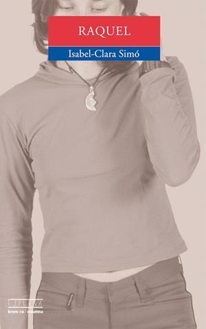RAQUEL | 9788476601877 | SIMO, ISABEL-CLARA (1943- ) | Galatea Llibres | Librería online de Reus, Tarragona | Comprar libros en catalán y castellano online