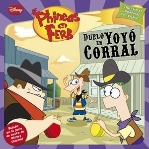 PHINEAS Y FERB. DUELO EN YOYO CORRAL | 9788499513546 | DISNEY | Galatea Llibres | Librería online de Reus, Tarragona | Comprar libros en catalán y castellano online