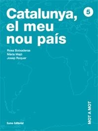  MOT A MOT 5. CATALUNYA, EL MEU NOU PAÍS   | 9788497661645 | ROSA BOIXADERAS SAEZ/MARÍA MAJO CLAVELL/JOSEP ROQUER I SOLER | Galatea Llibres | Librería online de Reus, Tarragona | Comprar libros en catalán y castellano online
