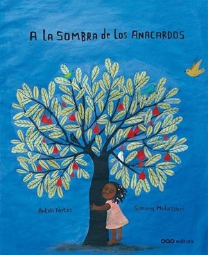 A LA SOMBRA DE LOS ANACARDOS | 9788498712858 | FORTES, ANTON | Galatea Llibres | Librería online de Reus, Tarragona | Comprar libros en catalán y castellano online
