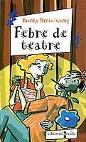 FEBRE DE TEATRE | 9788466104722 | MINTE-KONIG, BIANKA | Galatea Llibres | Librería online de Reus, Tarragona | Comprar libros en catalán y castellano online