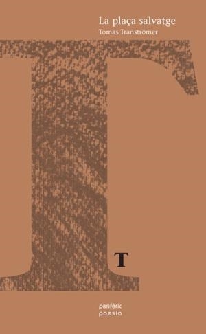 PLAÇA SALVATGE, LA | 9788492435029 | TRASTROMER, TOMAS | Galatea Llibres | Llibreria online de Reus, Tarragona | Comprar llibres en català i castellà online