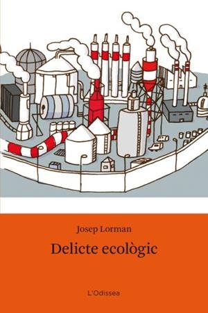 DELICTE ECOLOGIC | 9788492790562 | LORMAN, JOSEP | Galatea Llibres | Llibreria online de Reus, Tarragona | Comprar llibres en català i castellà online