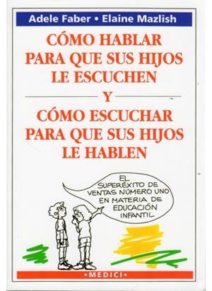 COMO HABLAR PARA QUE SUS HIJOS LE ESCUCHEN Y COMO | 9788486193867 | FABER, ADELE | Galatea Llibres | Llibreria online de Reus, Tarragona | Comprar llibres en català i castellà online