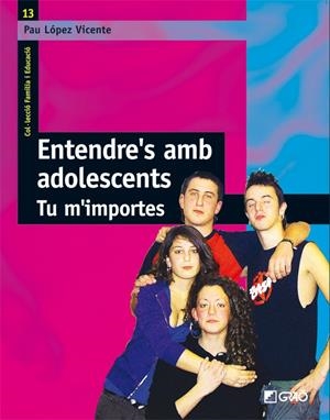 ENTENDRE'S AMB ADOLESCENTS | 9788478276783 | LOPEZ VICENTE, PAU | Galatea Llibres | Librería online de Reus, Tarragona | Comprar libros en catalán y castellano online