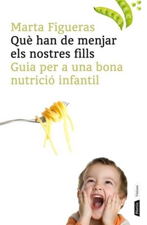 QUÈ HAN DE MENJAR ELS NOSTRES FILLS | 9788498091502 | FIGUERAS, MARTA | Galatea Llibres | Librería online de Reus, Tarragona | Comprar libros en catalán y castellano online