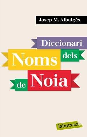 DICCIONARI DELS NOMS DE NOIA | 9788496863941 | ALBAIGES, JOSEP M. | Galatea Llibres | Llibreria online de Reus, Tarragona | Comprar llibres en català i castellà online