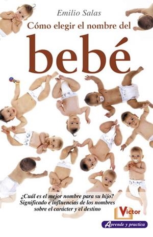 COMO ELEGIR EL NOMBRE DEL BEBE | 9788479276287 | SALAS, EMILIO | Galatea Llibres | Llibreria online de Reus, Tarragona | Comprar llibres en català i castellà online