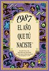 1987. AÑO QUE TU NACISTE | 9788489589568 | COLLADO BASCOMPTE, ROSA | Galatea Llibres | Librería online de Reus, Tarragona | Comprar libros en catalán y castellano online