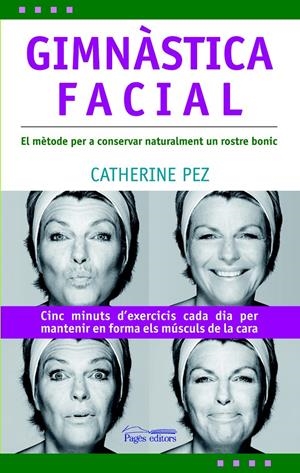 GIMNASTICA FACIAL | 9788497796125 | PEZ, CATHERINE | Galatea Llibres | Librería online de Reus, Tarragona | Comprar libros en catalán y castellano online