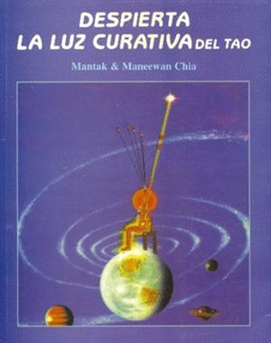 DESPIERTA LA LUZ CURATIVA DEL TAO | 9788487476426 | CHIA, MANTAK | Galatea Llibres | Librería online de Reus, Tarragona | Comprar libros en catalán y castellano online
