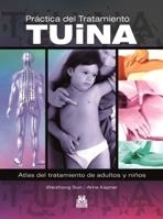 PRÁCTICA DEL TRATAMIENTO TUINA | 9788499100340 | SUN, WEIZHONG / KAPNER, ARNE | Galatea Llibres | Llibreria online de Reus, Tarragona | Comprar llibres en català i castellà online