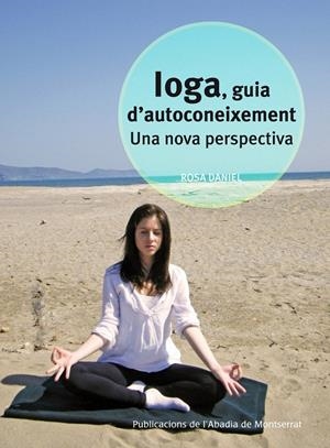 IOGA, GUIA D'AUTOCONEIXEMENT | 9788498835021 | DANIEL MUNTADA, ROSA | Galatea Llibres | Librería online de Reus, Tarragona | Comprar libros en catalán y castellano online