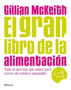 GRAN LIBRO DE LA ALIMENTACIÓN, EL | 9788408090526 | MCKEITH, GILLIAN | Galatea Llibres | Llibreria online de Reus, Tarragona | Comprar llibres en català i castellà online