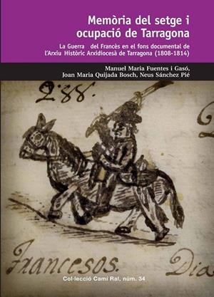 MEMÒRIA DEL SETGE I OCUPACIÓ DE TARRAGONA | 9788423207664 | FUENTES I GASÓ, MANUEL MARIA/QUIJADA BOSCH, JOAN MARIA/SÁNCHEZ PIÉ, NEUS | Galatea Llibres | Llibreria online de Reus, Tarragona | Comprar llibres en català i castellà online