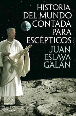 HISTORIA DEL MUNDO CONTADA PARA ESCÉPTICOS | 9788408013822 | ESLAVA GALAN, JUAN | Galatea Llibres | Llibreria online de Reus, Tarragona | Comprar llibres en català i castellà online