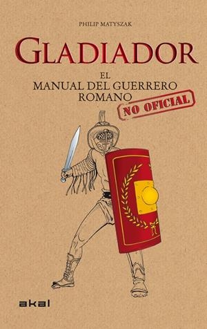 GLADIADOR. MANUAL DEL GUERRERO ROMANO | 9788446036647 | MATYSZAK, PHILIP | Galatea Llibres | Librería online de Reus, Tarragona | Comprar libros en catalán y castellano online