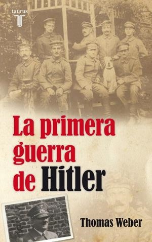 LA PRIMERA GUERRA DE HITLER | 9788430609017 | WEBER, THOMAS | Galatea Llibres | Librería online de Reus, Tarragona | Comprar libros en catalán y castellano online