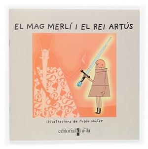 MAG MERLI I EL REI ARTUS, EL | 9788466112888 | FONT I FERRÉ, NÚRIA | Galatea Llibres | Librería online de Reus, Tarragona | Comprar libros en catalán y castellano online