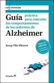 GUÍA PRÁCTICA PARA ENTENDER LOS COMPORTAMIENTOS DE LOS ENFERMOS DE ALZHEIMER | 9788499211787 | VILA MIRAVENT, JOSEP | Galatea Llibres | Llibreria online de Reus, Tarragona | Comprar llibres en català i castellà online