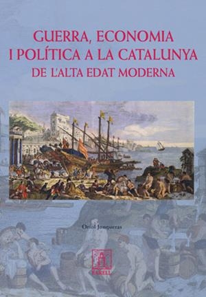 GUERRA, ECONOMIA I POLITICA A LA CATALUNYA DE L'ALTA EDAD MO | 9788495695529 | JUNQUERAS, ORIOL | Galatea Llibres | Llibreria online de Reus, Tarragona | Comprar llibres en català i castellà online