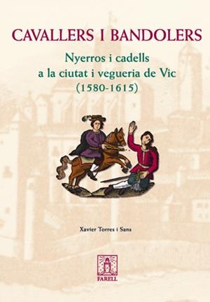 CAVALLERS I BANDOLERS | 9788495695703 | TORRES I SANS, XAVIER | Galatea Llibres | Llibreria online de Reus, Tarragona | Comprar llibres en català i castellà online