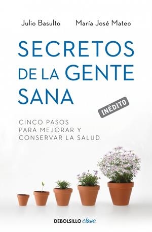 LOS SECRETOS DE LA GENTE SANA | 9788499893891 | MATEO, MARIA JOSE/BASULTO,JULIO | Galatea Llibres | Llibreria online de Reus, Tarragona | Comprar llibres en català i castellà online