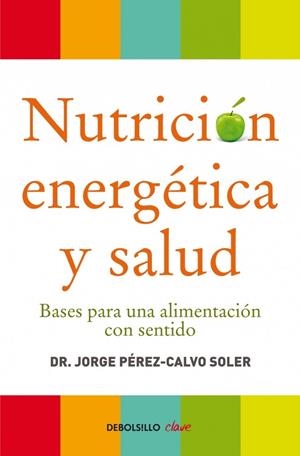 NUTRICIÓN ENERGÉTICA Y SALUD | 9788499086569 | PEREZ-CALVO SOLER, JORGE | Galatea Llibres | Llibreria online de Reus, Tarragona | Comprar llibres en català i castellà online