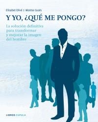 Y YO, ¿QUÉ ME PONGO? | 9788448067717 | OLIVÉ, ELISABETH/GUALS COLELL, MONTSE | Galatea Llibres | Librería online de Reus, Tarragona | Comprar libros en catalán y castellano online