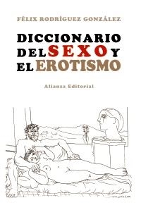 DICCIONARIO DEL SEXO Y EL EROTISMO | 9788420653112 | RODRÍGUEZ GONZÁLEZ, FÉLIX | Galatea Llibres | Llibreria online de Reus, Tarragona | Comprar llibres en català i castellà online