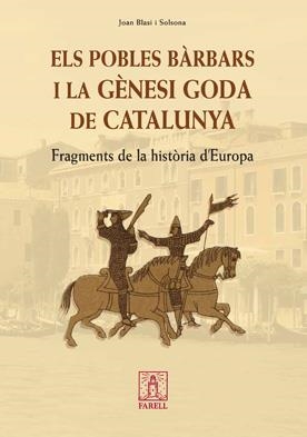 POBLES BARBARS I LA GENESI GODA DE CATALUNYA | 9788492811052 | BLASI I SOLSONA, JOAN | Galatea Llibres | Librería online de Reus, Tarragona | Comprar libros en catalán y castellano online