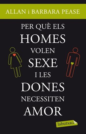 PER QUÈ ELS HOMES VOLEN SEXE I LES DONES NECESSITEN AMOR? | 9788499303420 | PEASE, ALLAN/BARBARA PEASE | Galatea Llibres | Librería online de Reus, Tarragona | Comprar libros en catalán y castellano online
