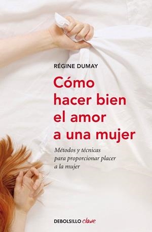 CÓMO HACER BIEN EL AMOR A UNA MUJER | 9788499086484 | DUMAY, REGINE | Galatea Llibres | Llibreria online de Reus, Tarragona | Comprar llibres en català i castellà online