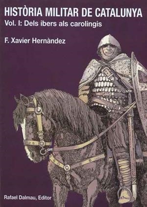 HISTORIA MILITAR DE CATALUNYA VOL I: DE IBERS ALS CAROLINGIS | 9788423206391 | HERNANDEZ, F.XAVIER | Galatea Llibres | Librería online de Reus, Tarragona | Comprar libros en catalán y castellano online