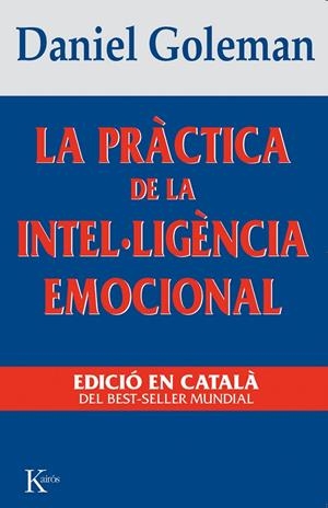 PRACTICA DE LA INTEL.LIGENCIA EMOCIONAL | 9788472454644 | DANIEL GOLEMAN | Galatea Llibres | Llibreria online de Reus, Tarragona | Comprar llibres en català i castellà online