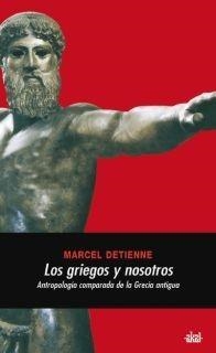 GRIEGOS Y NOSOTROS | 9788446024637 | DETIENNE, MARCEL | Galatea Llibres | Librería online de Reus, Tarragona | Comprar libros en catalán y castellano online