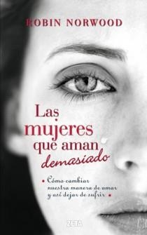 MUJERES QUE AMAN DEMASIADO | 9788498725803 | NORWOOD, ROBIN | Galatea Llibres | Librería online de Reus, Tarragona | Comprar libros en catalán y castellano online