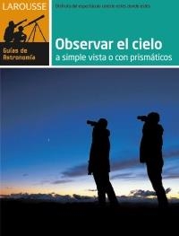 OBSERVAR EL CIELO A SIMPLE VISTA O CON PRISMÁTICOS | 9788480169172 | Galatea Llibres | Llibreria online de Reus, Tarragona | Comprar llibres en català i castellà online