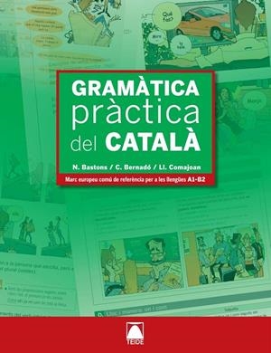 GRAMATICA PRACTICA DEL CATALA | 9788430733965 | BASTONS VILLALONGA, NúRIA/BERNADO FERNáNDEZ, CRISTINA/COMAJOAN COLOMé, LLORENç | Galatea Llibres | Llibreria online de Reus, Tarragona | Comprar llibres en català i castellà online