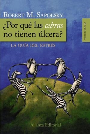 POR QUE LAS CEBRAS NO TIENEN ULCERA? : LA GUIA DEL ESTRES | 9788420682518 | SAPOLSKY, ROBERT M. (1957- ) | Galatea Llibres | Llibreria online de Reus, Tarragona | Comprar llibres en català i castellà online