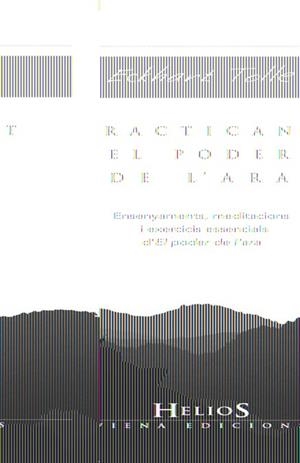 PRACTICANT EL PODER DE L'ARA | 9788483306611 | TOLLE, ECKHART | Galatea Llibres | Librería online de Reus, Tarragona | Comprar libros en catalán y castellano online